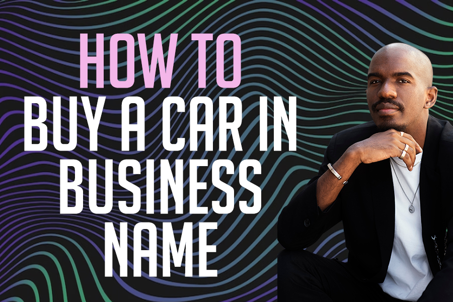 How To Buy A Car In Business Name E-Book
